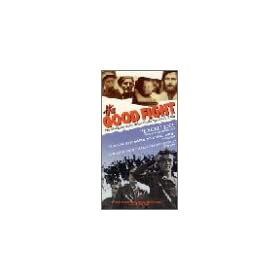 The Good Fight - The Abraham Lincoln Brigade in the Spanish Civil War [VHS]