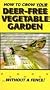 How to Grow Your Deer-Free Garden [VHS]