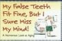 My False Teeth Fit Fine, but I Sure Miss My Mind!: A Humorous Look at Aging