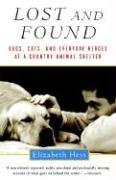 Lost and Found: Dogs, Cats, and Everyday Heroes at a Country Animal Shelter
