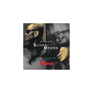 Dallas Scene, Heard - Rare and Unreleased Tracks by Earl Harvin Trio, Henry Qualls, Little Jack Melody and His Young Turks, Brave Combo with Lauren Agnelli, and Ronnie Dawson (Audio CD)