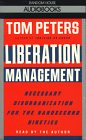 Liberation Management: Necessary Disorganization for the Nanosecond Nineties