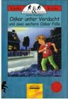Oskar unter Verdacht und zwei weitere Oskar Fälle. Ein Fall für Oskar / Oskar und der Zirkusfall