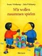 Wir wollen zusammen spielen