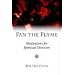 Fan the Flame: Meditations for Spiritual Direction