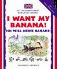 I want my banana! = Ich will meine Banane!