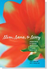 Slim, Sane, and Sexy (Pocket Guide to Natural, Biodidentical Hormone Balancing) w/$20 off coupon for a comprehensive saliva hormone anaylsis