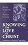 Knowing The Love Of Christ: An Introduction to the Theology of St. Thomas Aquinas
