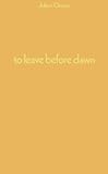 To leave before dawn