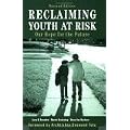 Reclaiming Youth At Risk: Our Hope for the Future