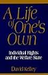A Life of One's Own: Individual Rights and the Welfare State