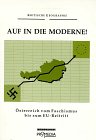 Produkt-Bild: Auf in die Moderne. Vom Faschismus zum EU- Beitritt. Das Beispiel &Ouml;sterreich
