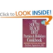 The South Beach Diet Parties and Holidays Cookbook: Healthy Recipes for Entertaining Family and Friends