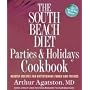 The South Beach Diet: Parties and Holiday's Cookbook: Parties and Holidays Cookbook
