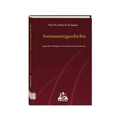 Astronomiegeschichte: Ausgew�hlte Beitr�ge zur Entwicklung der Himmelskunde