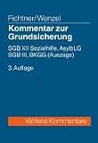 Kommentar zur Grundsicherung. SGB XII Sozialhilfe, AsylbLG, SGB II, BKGG (Auszug)