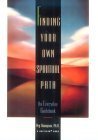  : Finding Your Own Spiritual Path: An Everyday Guidebook
