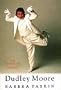 The Authorized Biography of Dudley Moore