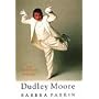 Dudley Moore: The Authorized Biography