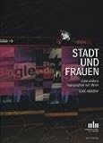 Stadt und Frauen: Eine andere Topographie von Wien