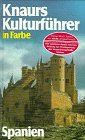 Knaurs Kulturf&uuml;hrer in Farbe, Spanien - Franz N. Mehling