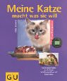 Katze macht was sie will, Meine (GU Tier-Ratgeber)