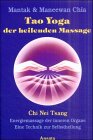 Tao Yoga der heilenden Massage - Mantak Chia, Maneewan Chia