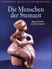 Illustrierte Geschichte der Menschheit, Die Menschen der Steinzeit - G�ran Burenhult