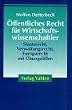 �ffentliches Recht f�r Wirtschaftswissenschaftler. Staatsrecht, Verwaltungsrecht, Europarecht mit �bungsf�llen