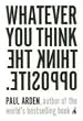 Whatever You Think, Think the Opposite