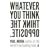 Whatever You Think, Think the Opposite