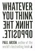 Whatever You Think, Think the Opposite
