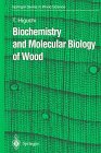 Biochemistry and Molecular Biology of Wood (Springer Series in Wood Science)