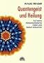 Quantengeist und Heilung. Auf seine K�rpersymptome h�ren und darauf antworten