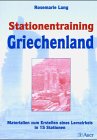Stationentraining Griechenland: Materialien zur Erstellung eines Lernzirkels in 15 Stationen - Rosemarie Lang