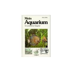 Mein Aquarium. Das praktische Handbuch f�r den Tierfreund