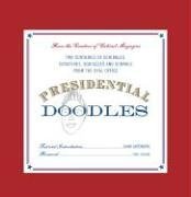 Presidential Doodles: Two Centuries of Scribbles, Scratches, Squiggles, and Scrawls from the Oval Office squiggles & scrawls from the Oval Office
