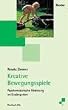 Kreative Bewegungsspiele: Psychomotorische F�rderung im Kindergarten