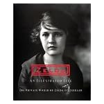 Zelda: An Illustrated Life: The Private World of Zelda Fitzgerald book cover