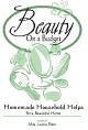 Beauty on a Budget (Homemade Household Helps)