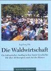 Die Waldwirtschaft - Ingeborg Pils