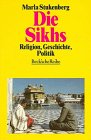 Die Sikhs. Religion, Geschichte, Politik