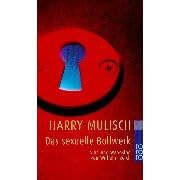 Das sexuelle Bollwerk: Sinn und Wahnsinn von Wilhelm Reich