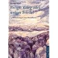 Ewiger Krieg oder ewiger Friede?