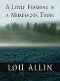Five Star First Edition Mystery - A Little Learning Is A Murderous Thing