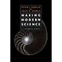 Making Modern Science: A Historical Survey