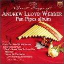 Andrew Lloyd Webber - The Great Songs of Andrew Lloyd Webber Pan Pipes Album - Zortam Music