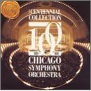 The Centennial Collection 1891-1991 Chicago Symphony Orchestra
