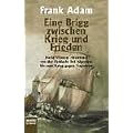 Eine Brigg zwischen Krieg und Frieden