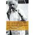 Die geheimen Leben des Albert Einstein. . Eine Biographie